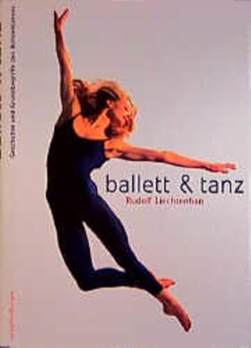 Beispielbild fr Ballett und Tanz: Geschichte und Grundbegriffe des Bhnentanzes zum Verkauf von medimops