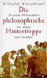 9783485008631: Die philosophische Hintertreppe. 34 groe Philosophen im Alltag und Denken.