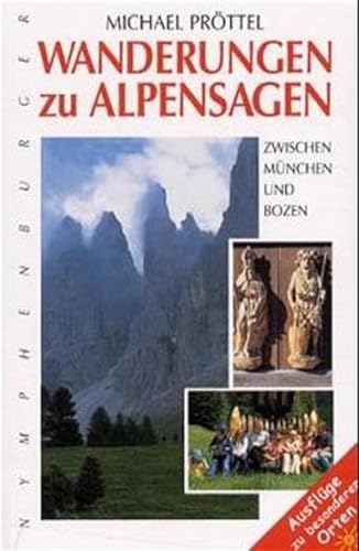 9783485008686: Wanderungen zu Alpensagen. Zwischen Mnchen und Bozen