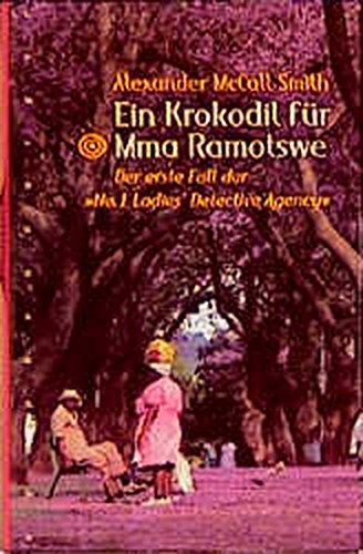 Beispielbild für Ein Krokodil für Mma Ramotswe. Der erste Fall der 'No. 1 Ladies Detektive Agency'. zum Verkauf von Better World Books
