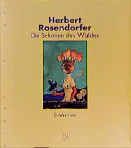 Die Schönen des Waldes : Bildsatiren. Herbert Rosendorfer. Hrsg. und mit Texten vers. von Emanuel...