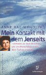 MEIN KONTAKT MIT DEM JENSEITS: ICH HABE ZU VIELE BEWEISE, UM AM WEITERLEBEN NACH DEM TOD ZU ZWEIFELN. - Ray-Wendling, Anne