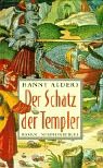 Der Schatz der Templer : Roman / aus dem Niederländischen von Konrad Dietzfelbinger. 5. Aufl. ; Sonderausg. - Alders, Hanny