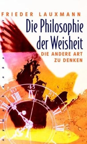 Die Philosophie der Weisheit. Doe andere Art zu denken.