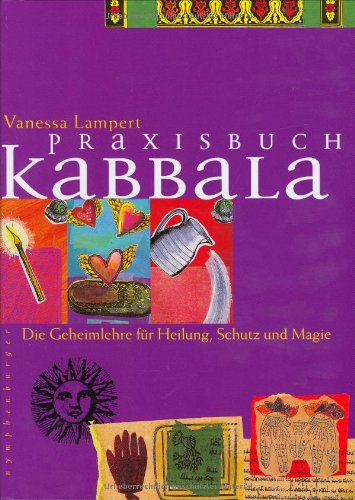 Beispielbild fr Praxisbuch Kabbala. Die Geheimlehre fr Heilung, Schutz und Magie zum Verkauf von medimops