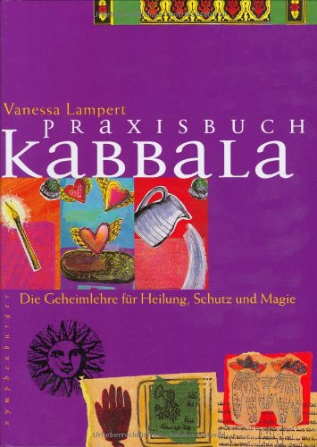 Stock image for Praxisbuch Kabbala. Die Geheimlehre fr Heilung, Schutz und Magie for sale by medimops