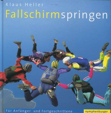 Fallschirmspringen fÃ¼r AnfÃ¤nger und Fortgeschrittene. (9783485009416) by Heller, Klaus
