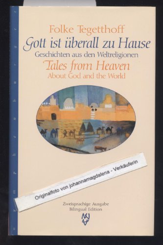 Beispielbild fr Gott ist berall zu Hause / Tales from Heaven. Geschichten aus den Weltreligionen / About Gord and the World. zum Verkauf von Better World Books