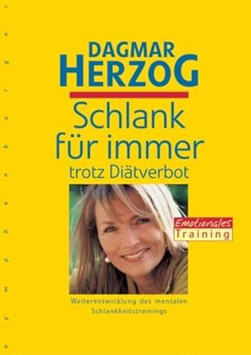 Stock image for Schlank fr immer, trotz Ditverbot: Weiterentwicklung des mentalen Schlankheitstrainings. Emotionales Training for sale by medimops