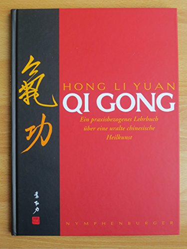 Imagen de archivo de Qi Gong: Ein praxisbezogenes Lehrbuch ber eine uralte chinesische Heilkunst a la venta por medimops