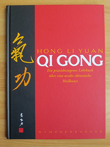 Stock image for Qi Gong: ein praxisbezogenes Lehrbuch uber eine uralte chinesische Heilkunst for sale by Armadillo Books