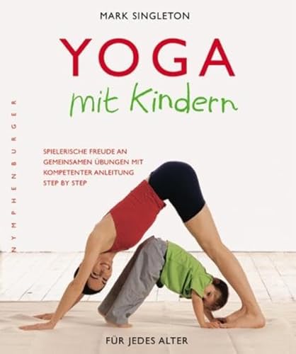 Beispielbild fr Yoga mit Kindern: Spielerische Freude an gemeinsamen bungen mit kompetenter Anleitung step by step zum Verkauf von medimops