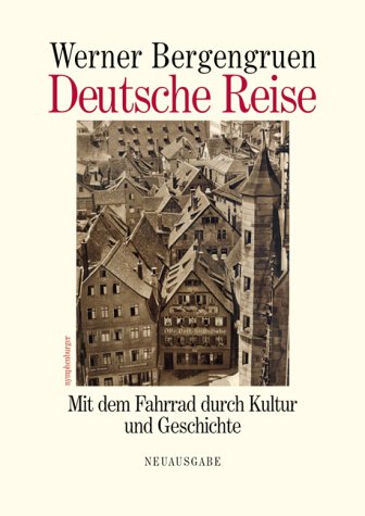 Deutsche Reise. Mit dem Fahrrad durch Kultur und Geschichte.