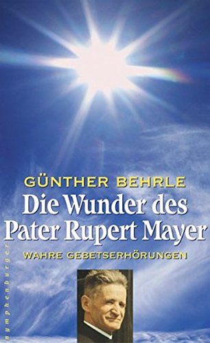 9783485010276: Die Wunder des Pater Rupert Mayer.