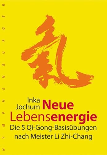 Beispielbild fr Neue Lebensenergie: Die 5 Qi-Gong-Basisbungen nach Meister Li Zhi-Chang zum Verkauf von medimops