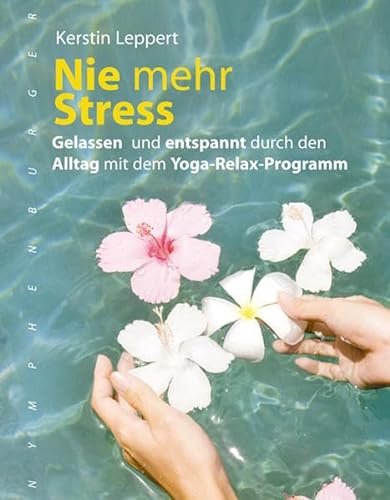 Beispielbild fr Nie mehr Stress: Gelassen und entspannt durch den Alltag mit dem Yoga-Relax-Programm zum Verkauf von medimops