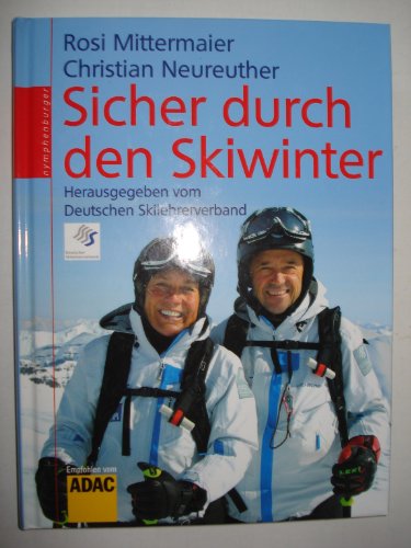 Sicher durch den Skiwinter. Hardcover - Rosi Mittermaier, Christian Neureuther, Deutscher Skilehrerverband