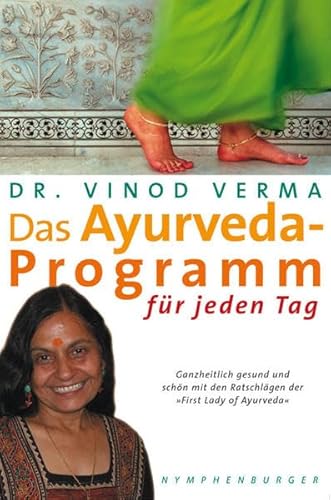 Beispielbild fr Das Ayurveda-Programm fr jeden Tag: Ganzheitlich gesund und schn mit den Ratschlgen der 'First Lady of Ayurveda' zum Verkauf von medimops