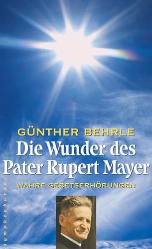 9783485012270: Behrle, G: Wunder des Pater Rupert Mayer