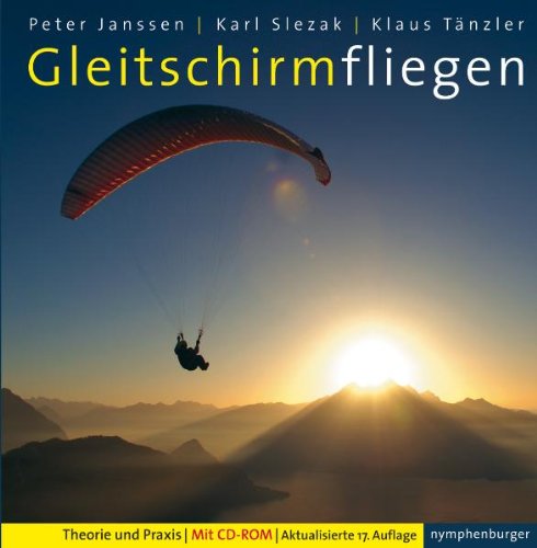 Gleitschirmfliegen: Theorie und Praxis; 17. Aufl - Peter Janssen