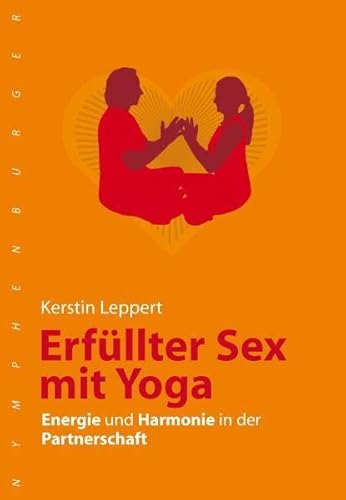 Stock image for Erfllter Sex mit Yoga: Energie und Harmonie in der Partnerschaft for sale by medimops