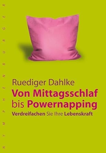 Imagen de archivo de Vom Mittagsschlaf bis Powernapping: Verdreifachen Sie Ihre Lebenskraft a la venta por medimops