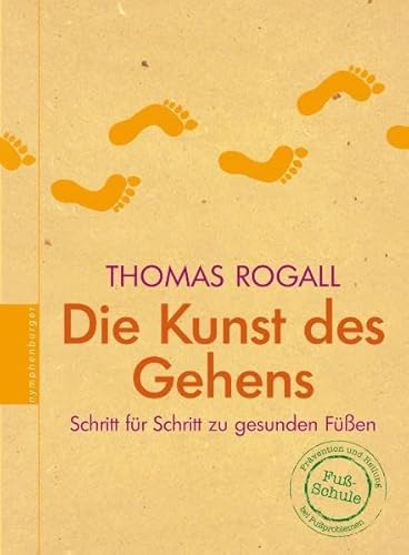 Stock image for Die Kunst des Gehens: Schritt für Schritt zu gesunden Fü en [Hardcover] Rogall, Thomas for sale by tomsshop.eu