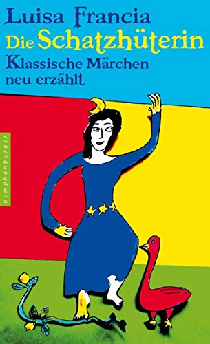 Die Schatzhüterin: Klassische Märchen neu erzählt - Luisa Francia