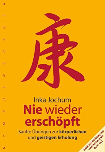 Beispielbild fr Nie wieder erschpft: Sanfte bungen zur krperlichen und geistigen Erholung zum Verkauf von medimops