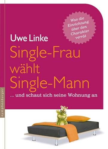 Imagen de archivo de Single-Frau whlt Single-Mann: . und schaut sich seine Wohnung an a la venta por medimops