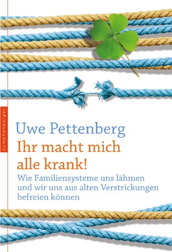 Beispielbild fr Ihr macht mich alle krank! Wie Familiensysteme uns lhmen und wir uns aus alten Verstrickungen befreien knnen zum Verkauf von medimops