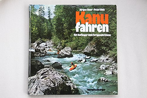 Stock image for Kanufahren : fr Anfnger u. Fortgeschrittene. for sale by medimops