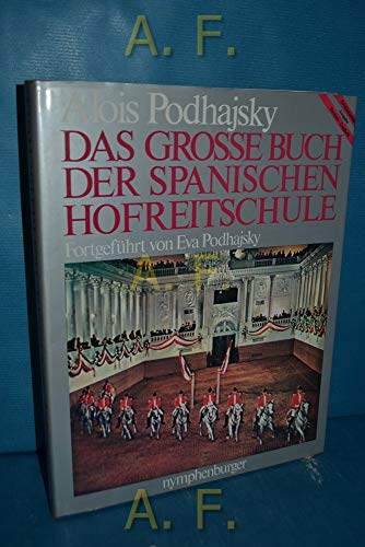 Beispielbild fr Das groe Buch der Spanischen Hofreitschule zum Verkauf von medimops