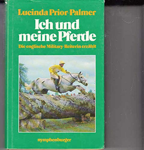 Stock image for Ich und meine Pferde. Die englische Military- Reiterin erzhlt for sale by medimops