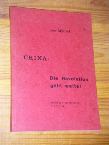 9783485018203: China: Die Revolution geht weiter - Bericht ber den Fortschritt in Liu Ling
