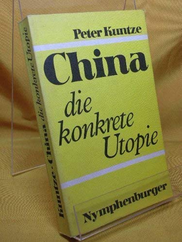 9783485018296: China, die konkrete Utopie.