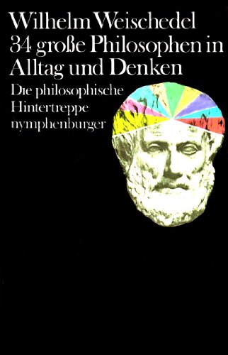 9783485018555: Vierunddreiig groe Philosophen in Alltag und Denken. Die philosophische Hintertreppe
