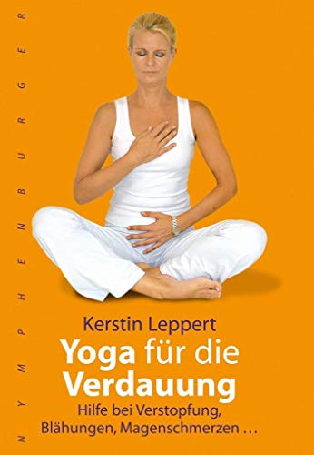 Beispielbild fr Yoga fr die Verdauung: Hilfe bei Verstopfung, Blhungen, Magenschmerzen . zum Verkauf von medimops
