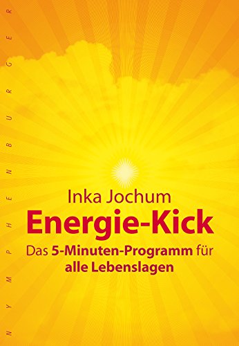 Beispielbild fr Energie-Kick: Das 5-Minuten-Programm fr alle Lebenslagen zum Verkauf von medimops