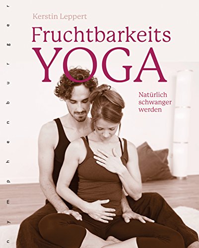 Beispielbild fr Fruchtbarkeits-Yoga: Natrlich schwanger werden zum Verkauf von BuchZeichen-Versandhandel