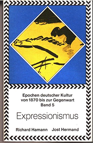 Beispielbild fr Epochen der deutschen Kultur von 1870 bis zur Gegenwart V / Expressionismus zum Verkauf von medimops