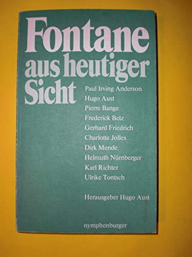 Fontane aus heutiger Sicht : Analysen u. Interpretationen seines Werks ; 10 Beitr. Hrsg.: Hugo Aust