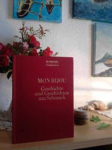 Mon Bijou. Geschichte und Geschichten um Schmuck (Homburg Kostbarkeiten) - Stöver, Ulla