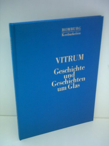 Stock image for Vitrum. Geschichte und Geschichten um Glas for sale by Gabis Bcherlager