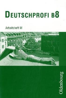 Imagen de archivo de Deutschprofi - Ausgabe B. Zum neuen Lehrplan fr Hauptschulen in Bayern: Arbeitsheft 8 M a la venta por medimops