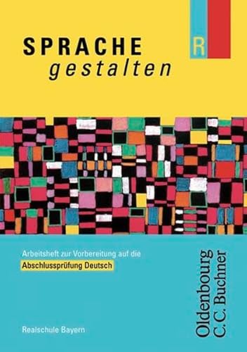 Beispielbild fr Sprache gestalten - Ausgabe R: Sprache gestalten R. Abschlussprfung Deutsch: Realschule Bayern zum Verkauf von medimops