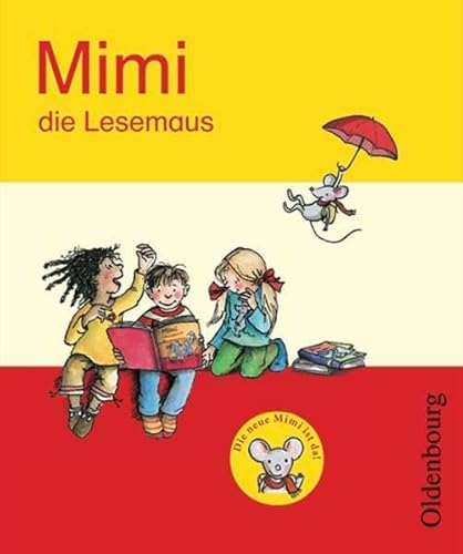 Beispielbild fr Mimi die Lesemaus - Ausgabe E 2008 (fr alle Bundeslnder). Fibel fr den Erstleseunterricht: Mimi die Lesemaus, Ausgabe E (2008) : Fibel zum Verkauf von medimops