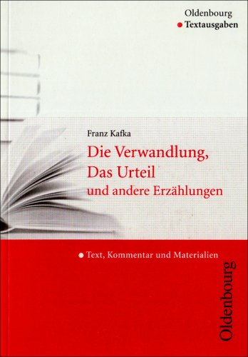 9783486006049: Die Verwandlung, Das Urteil und andere Erzhlungen: Text, Kommentar und Materialien (Oldenbourg Textausgabe)