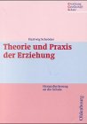 Beispielbild fr Theorie und Praxis der Erziehung. Herausforderung an die Schule zum Verkauf von medimops