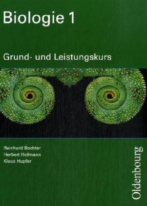 Biologie, 2 Bde., Bd.1, Grund- und Leistungskurs (9783486034554) by Bochter, Reinhard; Hofmann, Herbert; Hupfer, Klaus